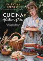 Cucina gluten free. 100 ricette golose e sorprendenti