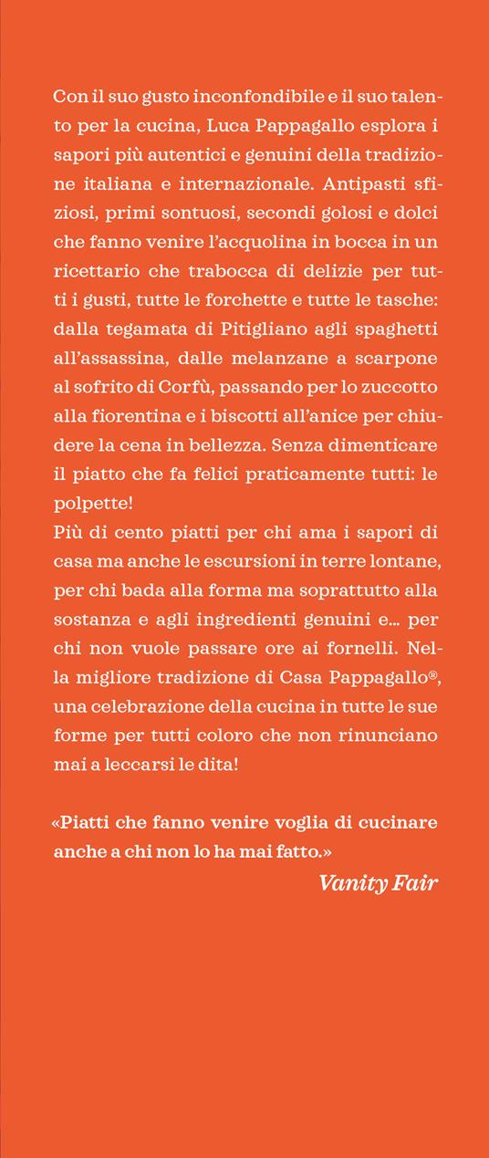 La cucina per tutti di Casa Pappagallo. Primi, secondi, dolci irresistibili  in oltre 100 ricette da leccarsi i baffi - Luca Pappagallo - Libro -  Vallardi A. 