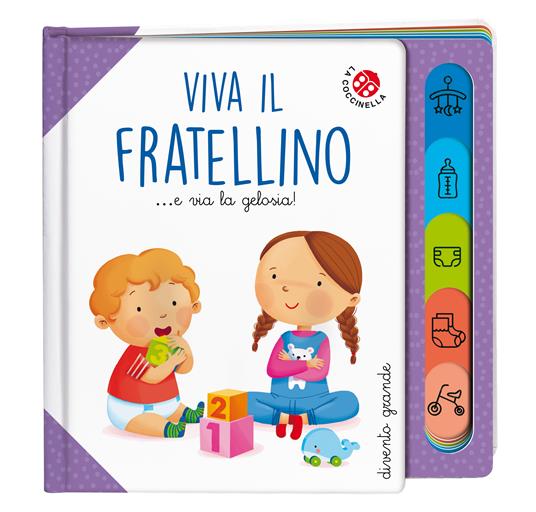 Viva il fratellino... e via la gelosia! Ediz. a colori - Francesca Galmozzi - copertina