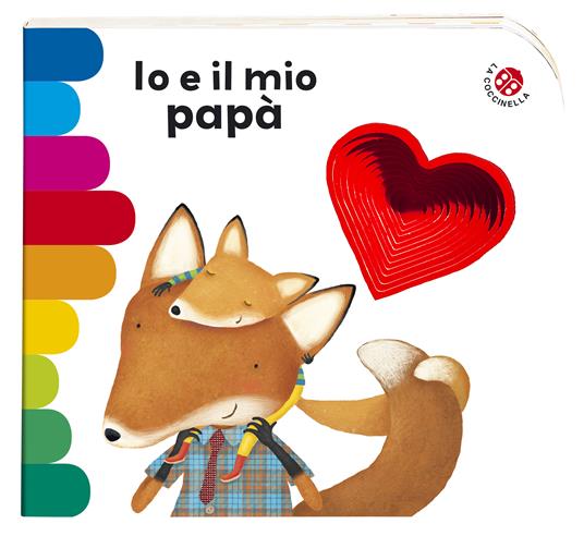 Io e il mio papà. Ediz. a colori - Giovanna Mantegazza,Donata Montanari - 2