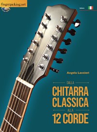 Dalla chitarra classica alla 12 corde - Angela Lancieri - Libro -  Fingerpicking.net - Acustica | Feltrinelli