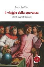 Il viaggio della speranza. Oltre la leggenda dantesca