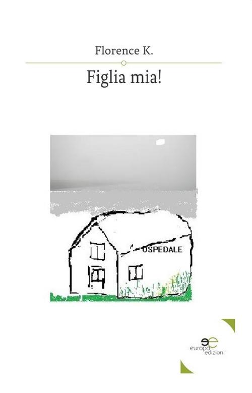 Figlia mia! - Florence K. - copertina