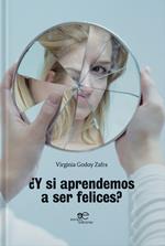 Y si aprendemos a ser felices?