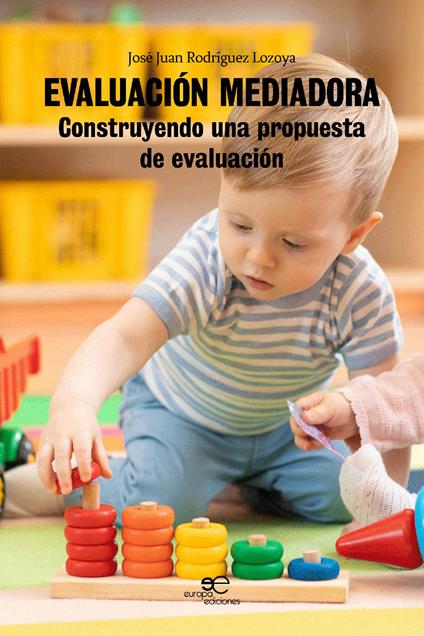 Evaluación mediadora. Construyendo una propuesta de evaluación - José Juan Rodríguez Lozoya - copertina