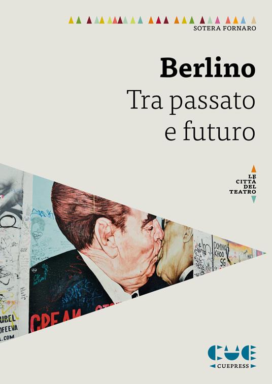 Berlino. Tra passato e futuro - Sotera Fornaro - copertina