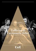 L’officina di Carrozzeria Orfeo