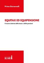 Equitax ed equipensione. Il nuovo sistema delle tasse e delle pensioni