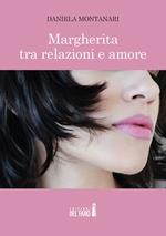 Margherita tra relazioni e amore