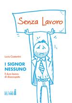 I signor Nessuno. Il duro lavoro di disoccupato