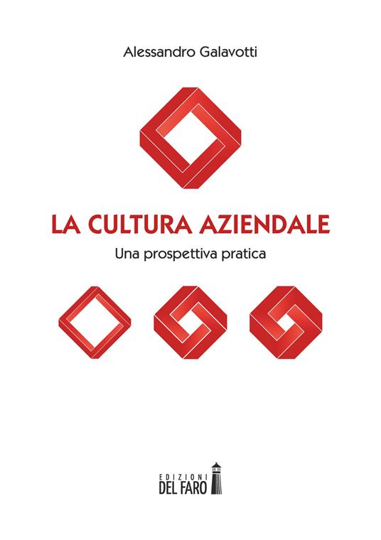 La cultura aziendale. Una prospettiva pratica - Alessandro Galavotti - copertina