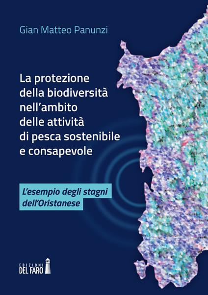 La protezione della biodiversità nell'ambito delle attività di pesca sostenibile e consapevole. L'esempio degli stagni dell'oristanese - Gian Matteo Panunzi - copertina