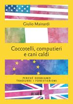 Coccotelli, computieri e cani caldi. Perché dobbiamo tradurre i forestierismi