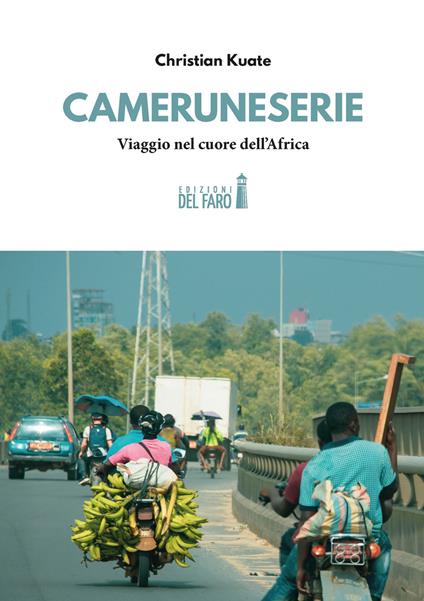 Cameruneserie. Viaggio nel cuore dell'Africa. Coppia in ostaggio - Christian Kuate - copertina