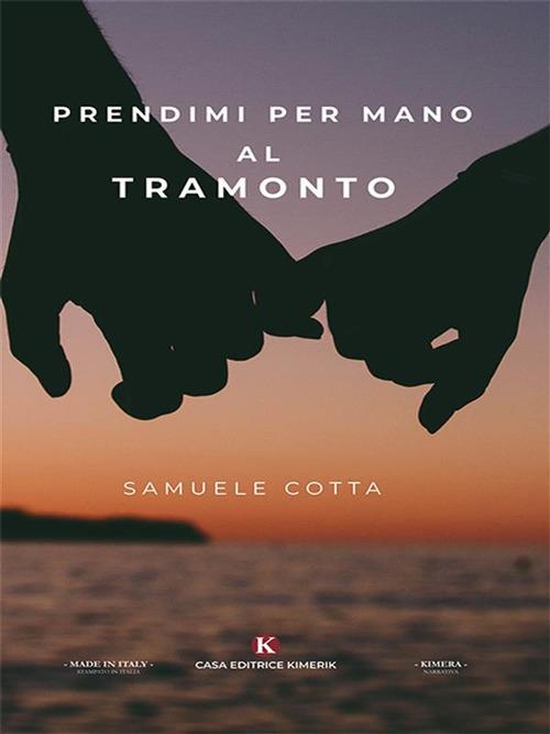 Prendimi per mano al tramonto - Samuele Cotta - ebook