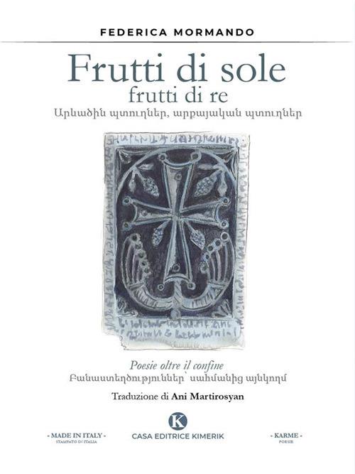 Frutti di sole frutti di re. Poesie oltre il confine - Federica Mormando - ebook