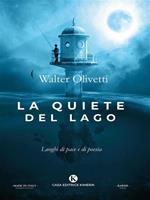 La quiete del lago. Luoghi di pace e di poesia