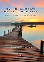 Gli innamorati della lunga vita. Tutta gioventù fino a 150 anni!