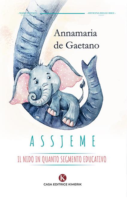 Assjeme. Il nido in quanto segmento educativo - Annamaria De Gaetano - copertina