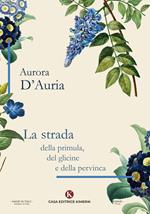 La strada della primula, del glicine e della pervinca