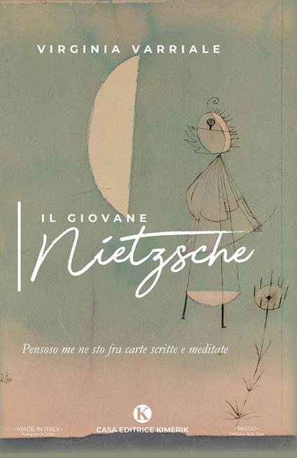 Il giovane Nietzsche. Pensoso me ne sto fra carte scritte e meditate - Virginia Varriale - copertina