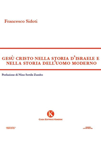 Gesù Cristo nella storia d'Israele e nella storia dell'uomo moderno - Francesco Sidoti - copertina