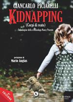 Kidnapping. (Corpi di reato). Un'indagine della criminologa Nancy Parente