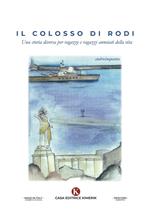 Il Colosso di Rodi. Una storia diversa per ragazze e ragazzi annoiati della vita