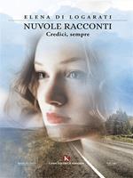 Nuvole racconti. Credici, sempre