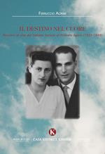 Il destino nel cuore. Percorsi di vita dal Salento leccese al Ponente ligure (1939-1949)