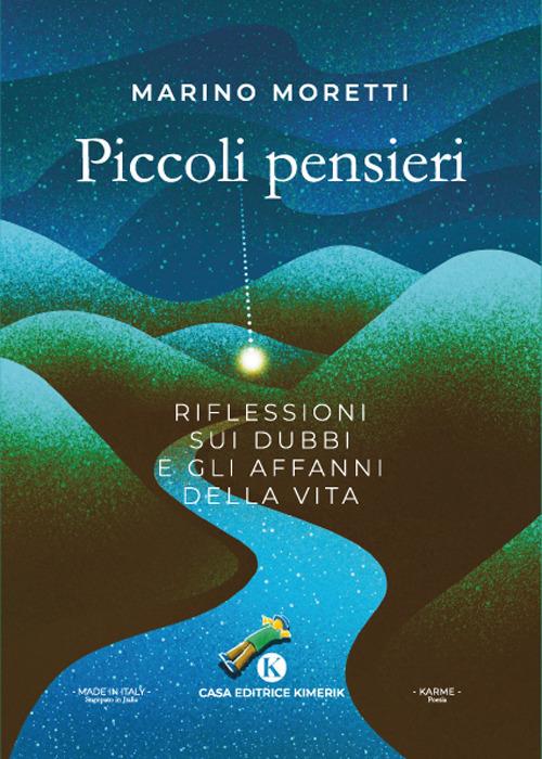 Piccoli pensieri. Riflessioni sui dubbi e gli affanni della vita - Marino Moretti - copertina