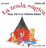 La tenda magica. Ima, Vic e i 5 regni. Ediz. illustrata