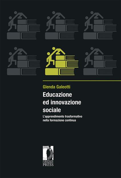 Educazione ed innovazione sociale. L'apprendimento trasformativo nella formazione continua - Glenda Galeotti - copertina