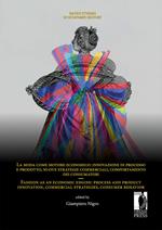 La moda come motore economico: innovazione di processo e prodotto, nuove strategie commerciali, comportamento dei consumatori-Fashion as an economic engine: process and product innovation, commercial strategies, consumer behavior