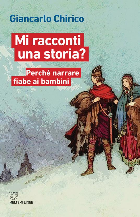 Mi racconti una storia? Perché narrare fiabe ai bambini - Giancarlo Chirico - copertina