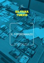 Il fotoromanzo. Metamorfosi delle storie lacrimevoli