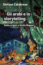 Gli arabi e lo storytelling. Dalle origini a Giulio Regeni