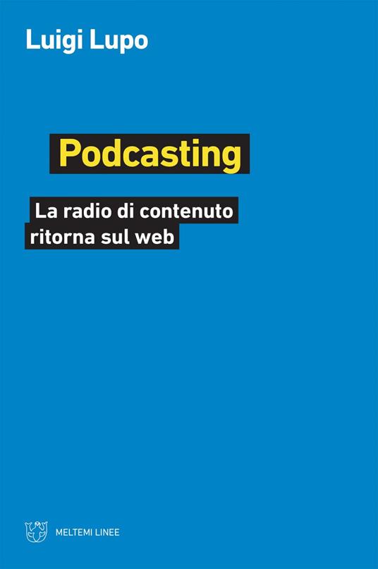 Podcasting. La radio di contenuto ritorna sul web - Luigi Lupo - ebook