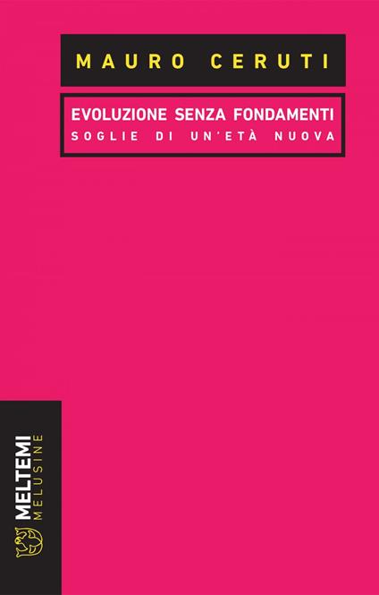 Evoluzione senza fondamenti. Soglie di un'età nuova - Mauro Ceruti - ebook