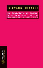 La democrazia al cinema. I dilemmi del costituzionalismo in sette film