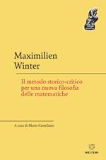 Il metodo storico-critico per una nuova filosofia delle matematiche