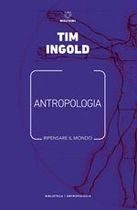 Antropologia. Ripensare il mondo