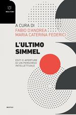 L' ultimo Simmel. Esiti e aperture di un percorso intellettuale