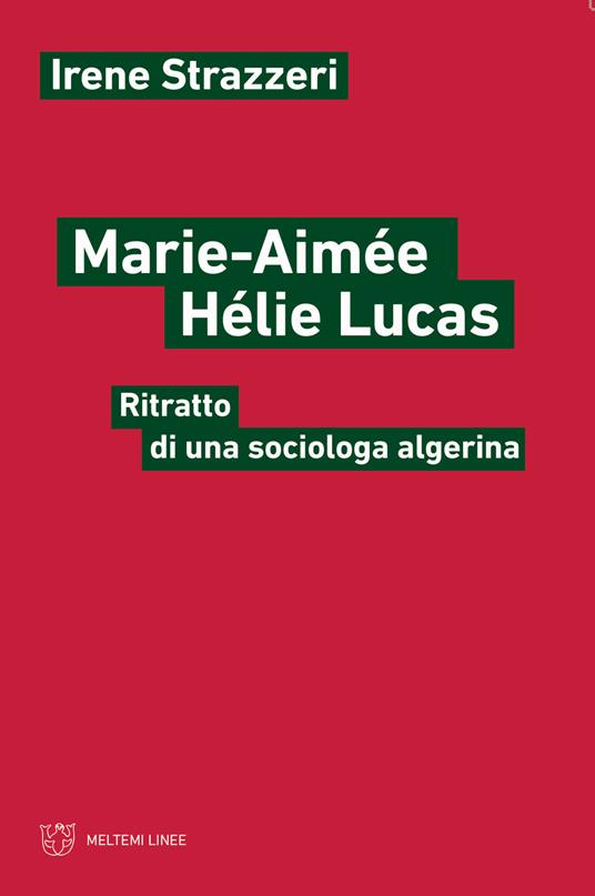 Marie-Aimée Hélie-Lucas. Ritratto di una sociologa algerina - Irene Strazzeri - copertina