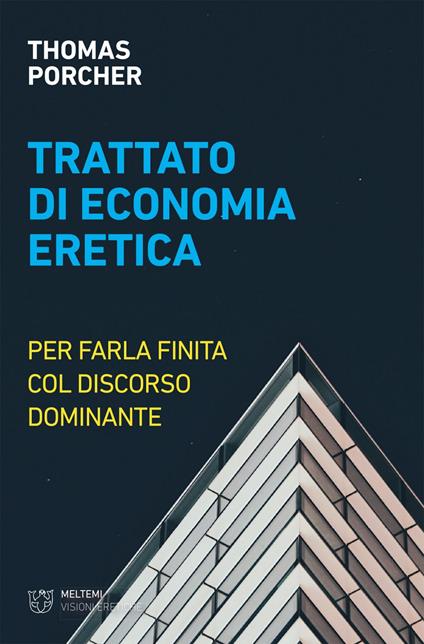 Trattato di economia eretica. Per farla finita col discorso dominante - Thomas Porcher - ebook