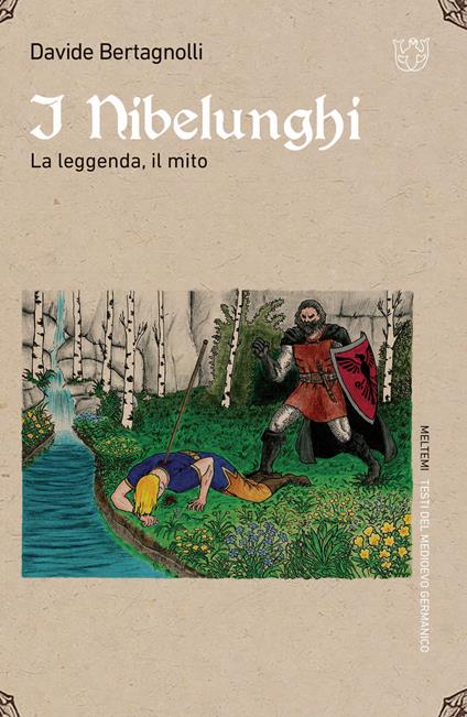 I Nibelunghi. La leggenda, il mito - Davide Bertagnolli - copertina