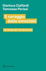 Il coraggio delle emozioni (ai tempi del coronavirus)