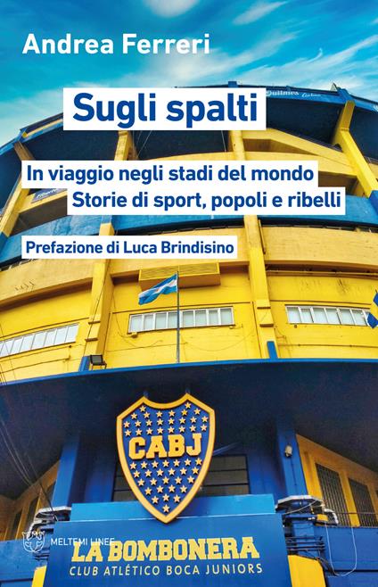 Sugli spalti. In viaggio negli stadi del mondo: storie di sport, popoli e ribelli - Andrea Ferreri - copertina