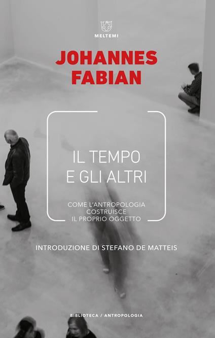 Il tempo e gli altri. La politica del tempo in antropologia - Johannes Fabian - copertina