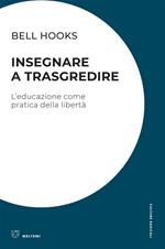 Insegnare a trasgredire. L'educazione come pratica della libertà